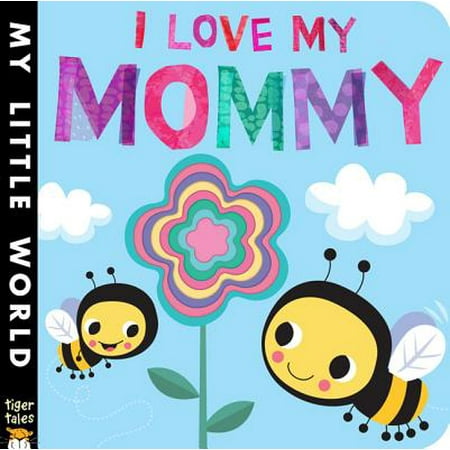 I Love My Mommy (Board Book) (My Mom My Best Friend Poems)