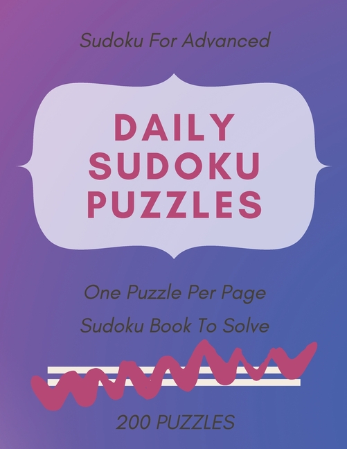 daily sudoku puzzles advanced sudoku book 200 sudoku puzzles with solution sudoku book to solve sudoku one puzzle per page advanced sudoku puzzles book sudoku puzzles book hard level paperback walmart com