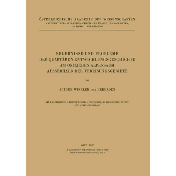 Ergebnisse Und Probleme Der Quartären Entwicklungsgeschichte Am Östlichen Alpensaum Ausserhalb Der Vereisungsgebiete, (Paperback)