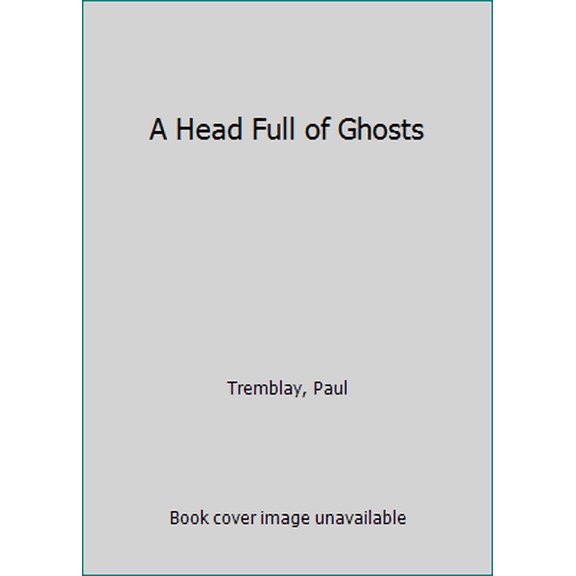 Pre-Owned A Head Full of Ghosts (Hardcover) 0062363239 9780062363237