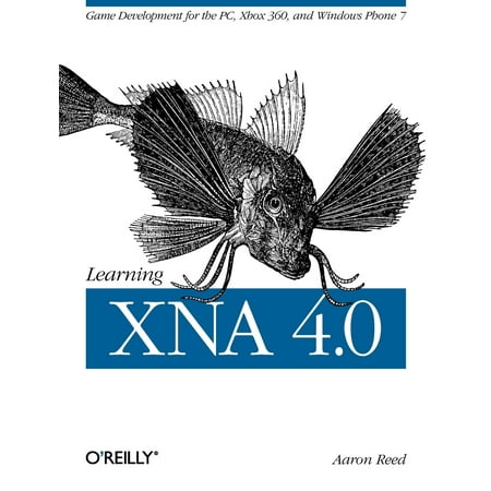 Learning Xna 4.0 : Game Development for the Pc, Xbox 360, and Windows Phone (Best Windows Phone 8.1 Games)