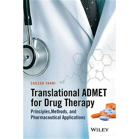 Translational Admet for Drug Therapy: Principles, Methods, and Pharmaceutical Applications (Hardcover)