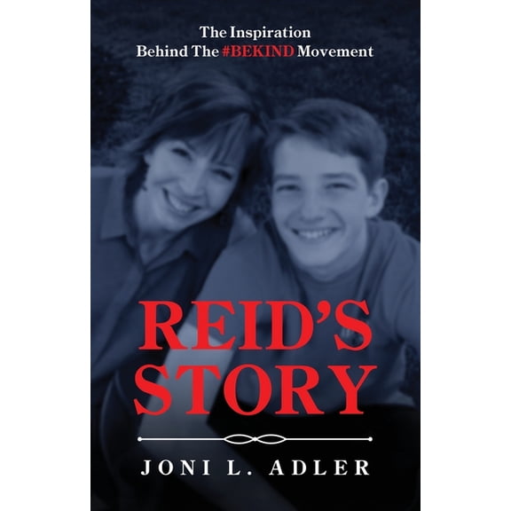 Reid's Story: The Inspiration Behind The #BEKIND Movement, (Paperback)