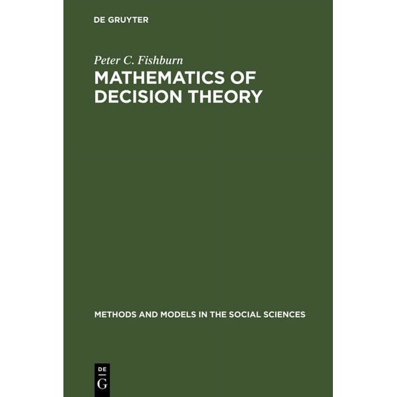 Methods and Models in the Social Science Mathematics of Decision Theory, Book 3, (Hardcover)
