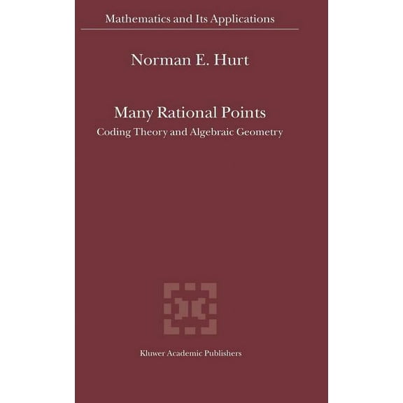 Mathematics and Its Applications Many Rational Points: Coding Theory and Algebraic Geometry, Book 564, (Hardcover)