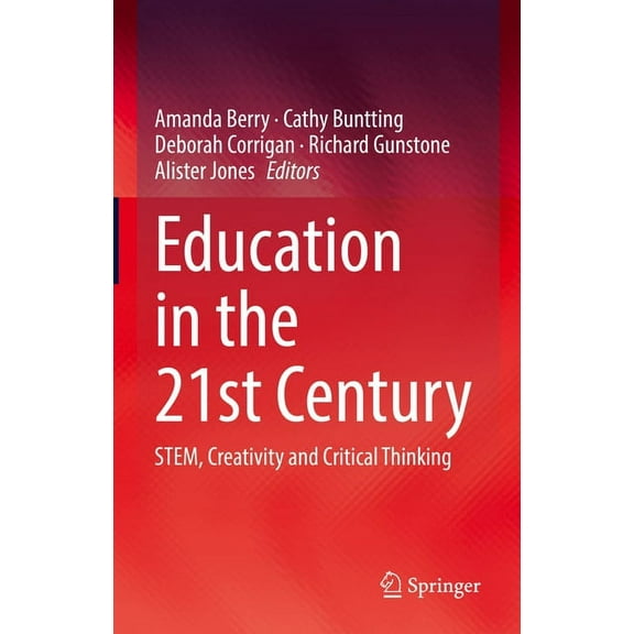 Education in the 21st Century: Stem, Creativity and Critical Thinking, (Hardcover)