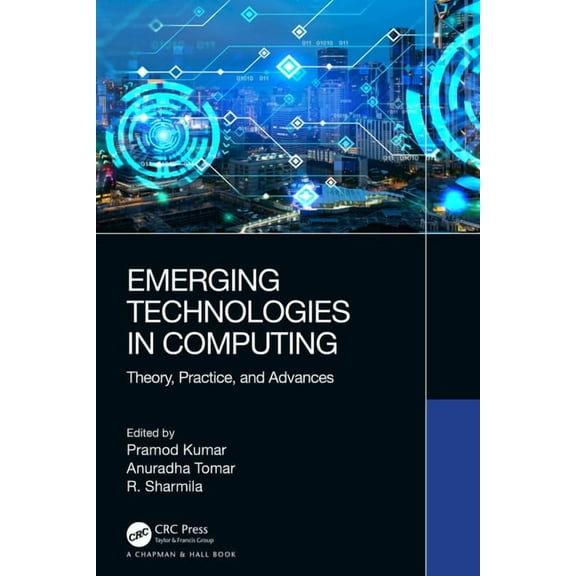 Emerging Technologies in Computing: Theory, Practice, and Advances, (Hardcover)