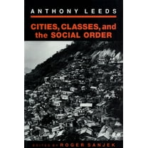 Anthropology of Contemporary Issues: Cities, Classes, and the Social Order (Paperback)