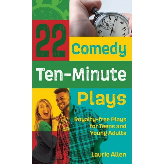 22 Comedy Ten-Minute Plays: Royalty-free Plays for Teens and Young Adults (Hardcover)