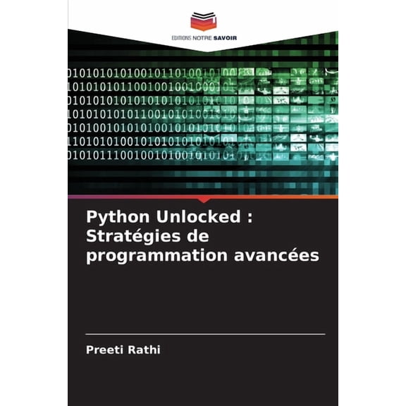 Python Unlocked: Stratégies de programmation avancées, (Paperback)