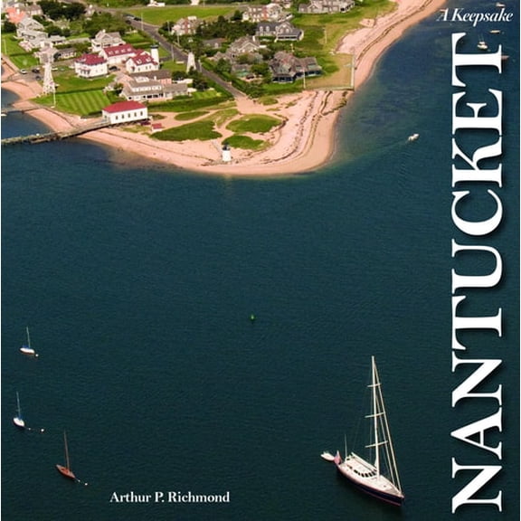 Pre-Owned Nantucket: A Keepsake (Hardcover) 0764351591 9780764351594