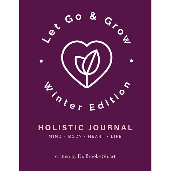 Let Go & Grow Holistic Journal [Winter Edition], (Paperback)