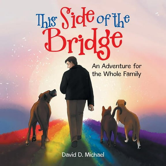 This Side of the Bridge : An Adventure for the Whole Family
