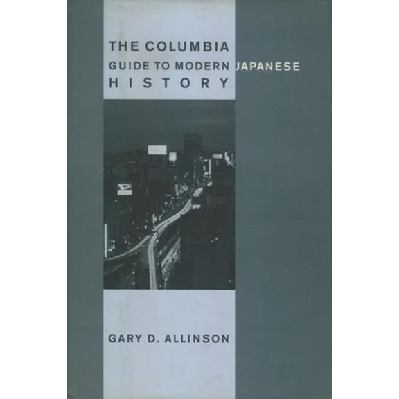Columbia Guides to Asian History The Columbia Guide to Modern Japanese History, (Hardcover)