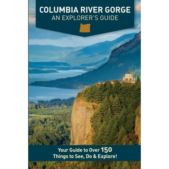 Columbia River Gorge - An Explorer's Guide, (Paperback)