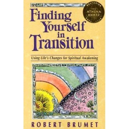 Pre-Owned Finding Yourself in Transition: Using Life's Changes for Spiritual Awakening (Paperback 9780871592729) by Robert Brumet