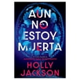 thumbnail image 1 of Aun No Estoy Muerta Hachette Editorial Mexico SA de CV Libro de bolsillo 1ra edicion, 1 of 2
