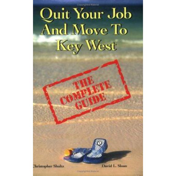 Pre-Owned Quit Your Job And Move To Key West : The Complete Guide (Paperback) 0967449820 9780967449821