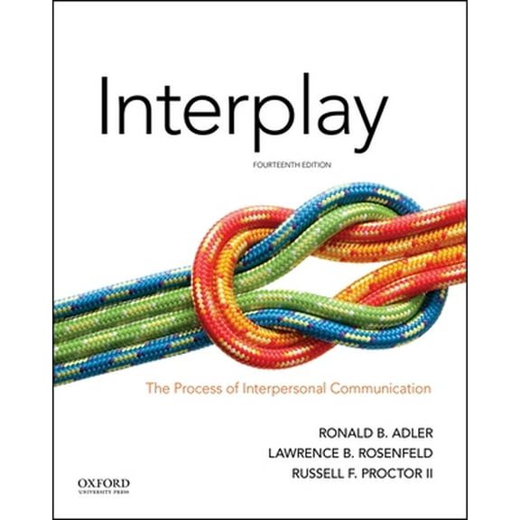 Pre-Owned Interplay: The Process of Interpersonal Communication (Paperback) 019064625X 9780190646257