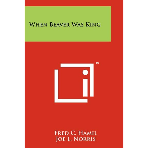 When Beaver Was King (Paperback)