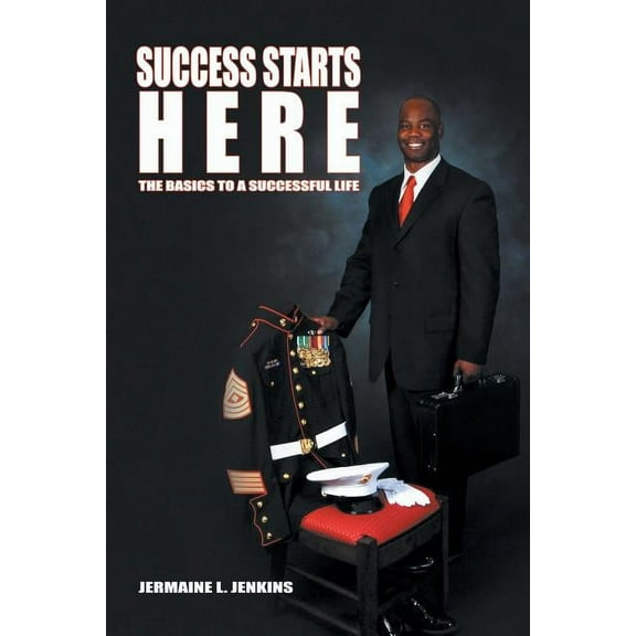 Success Starts Here: The Basics to a Successful Life (Paperback)