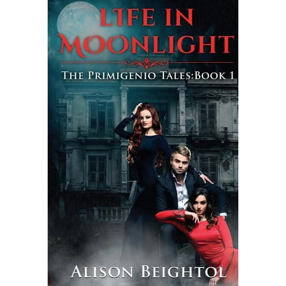 The Primigenio Tales Life in Moonlight: The Primigenio Tales: Book 1, Book 1, (Paperback)