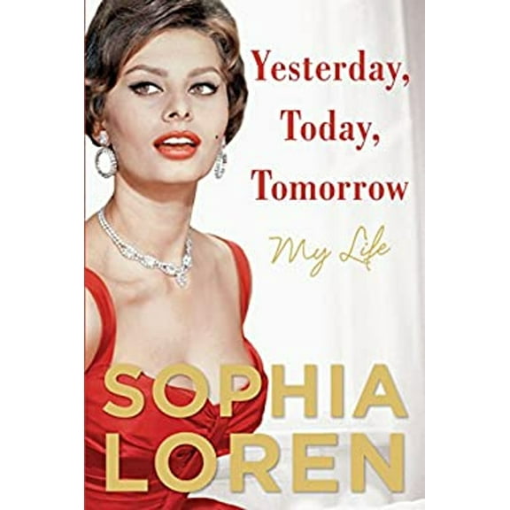 Pre-Owned Yesterday, Today, Tomorrow : My Life (Hardcover) 9781410476289