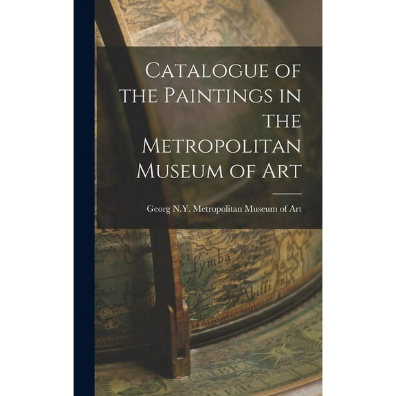 Catalogue of the Paintings in the Metropolitan Museum of Art (Hardcover)