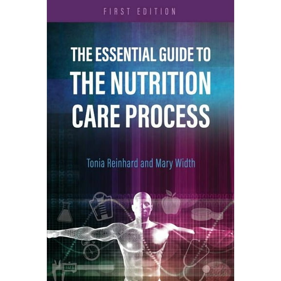 The Essential Guide to the Nutrition Care Process, (Paperback)