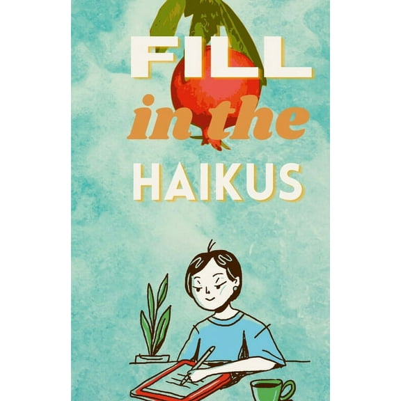 Fill In The Haikus, (Paperback)