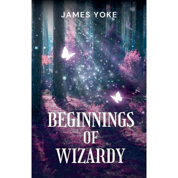Beginnings Of Wizardy, (Paperback)
