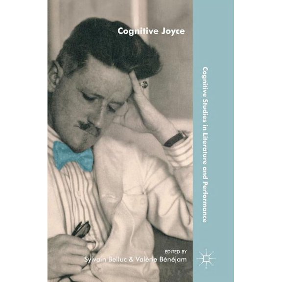 Cognitive Studies in Literature and Perf Cognitive Joyce, (Hardcover)