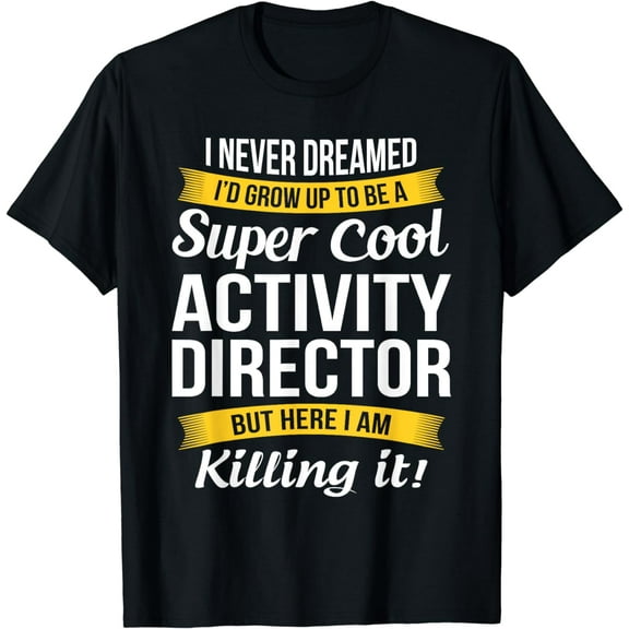 Activity Director Funny Appreciation T-Shirt