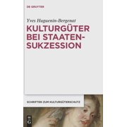 Schriften Zum KulturgÃ¼terschutz / Cultur KulturgÃ¼ter bei Staatensukzession, (Hardcover)