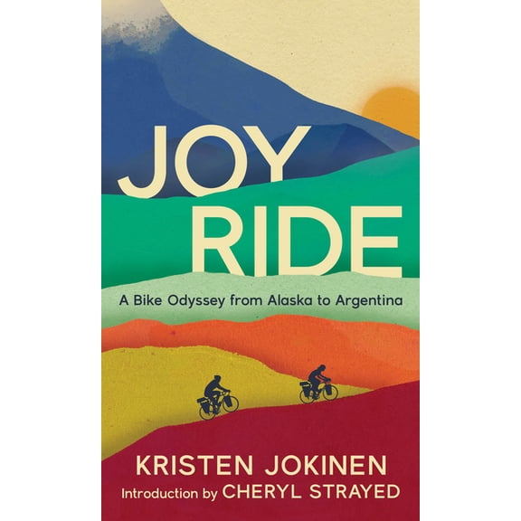 Joy Ride: A Bike Odyssey from Alaska to Argentina, (Paperback)