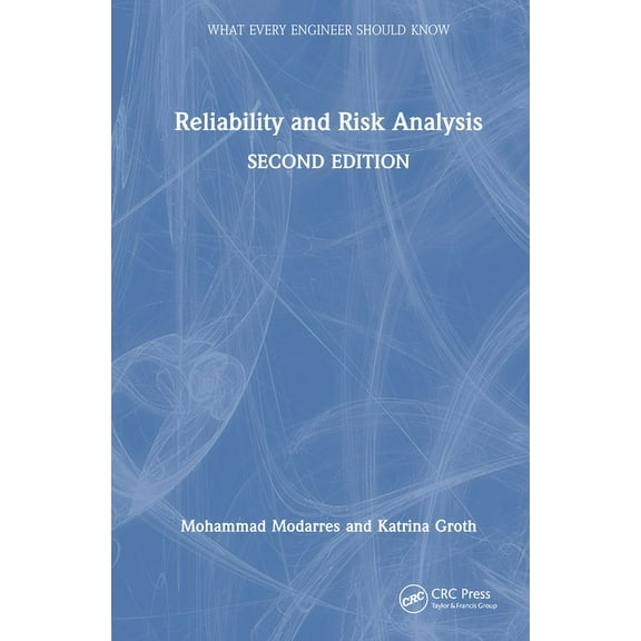 What Every Engineer Should Know Reliability and Risk Analysis, (Hardcover)