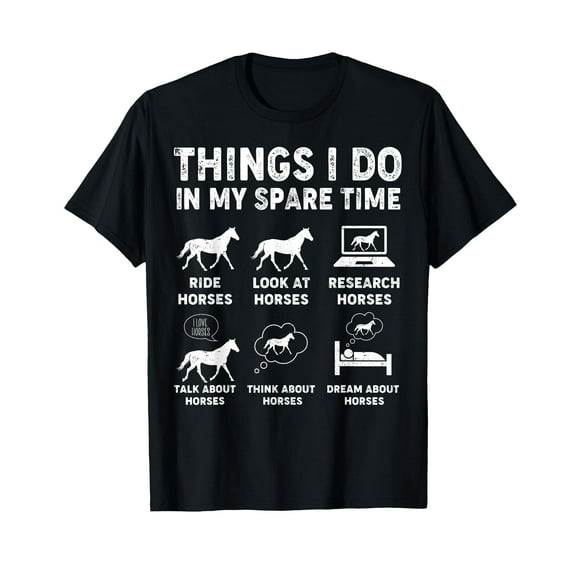 Things I Do In My Spare Time Horse Horses T-Shirt