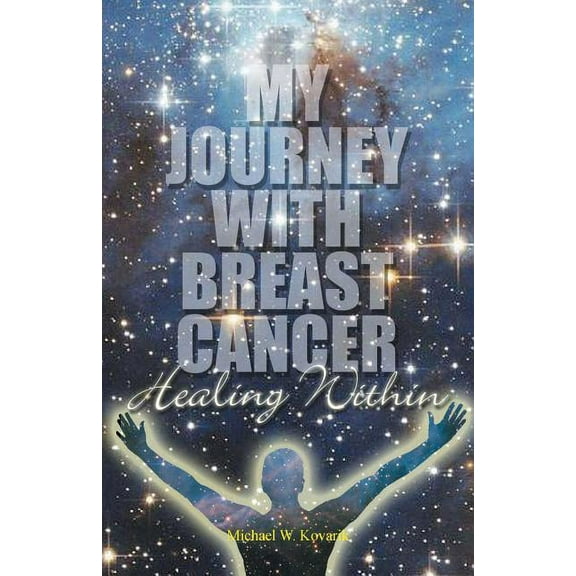 Healing Within: My Journey with Breast Cancer, (Paperback)