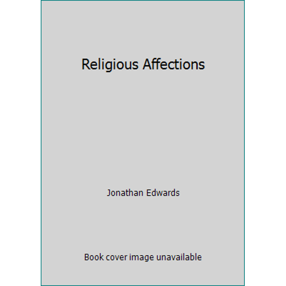 Pre-Owned Religious Affections (Paperback) 1481008919 9781481008914