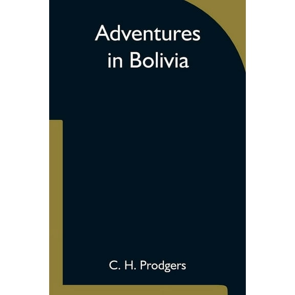 Adventures In Bolivia, (Paperback)