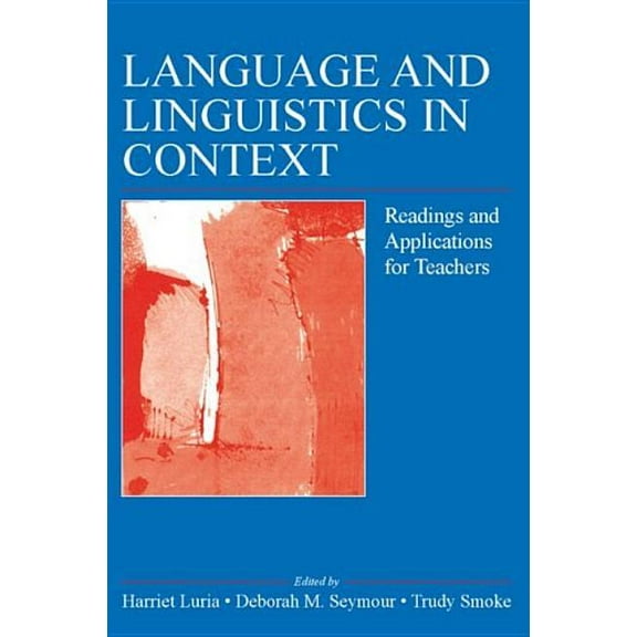 Language and Linguistics in Context: Readings and Applications for Teachers, (Paperback)