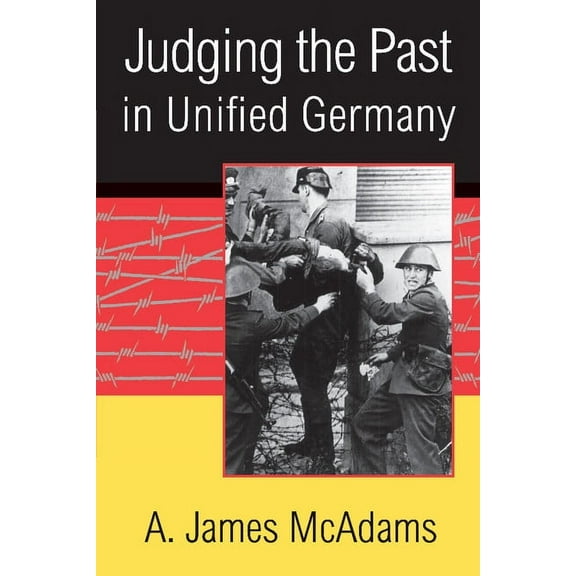 Judging the Past in Unified Germany, (Paperback)