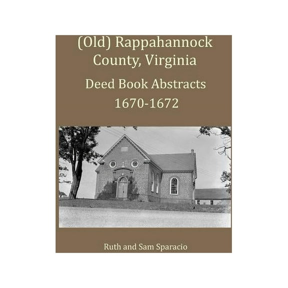 (Old) Rappahannock County, Virginia Deed Book Abstracts 1670-1672