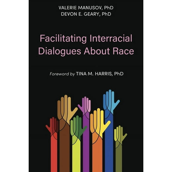 Facilitating Interracial Dialogues About Race, (Paperback)