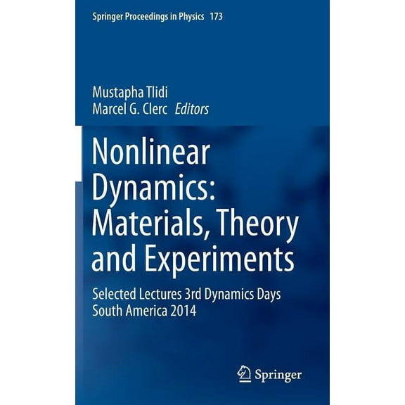Springer Proceedings in Physics Nonlinear Dynamics: Materials, Theory and Experiments: Selected Lectures, 3rd Dynamics Days South America, Valparaiso 3-, Book 173, (Hardcover)