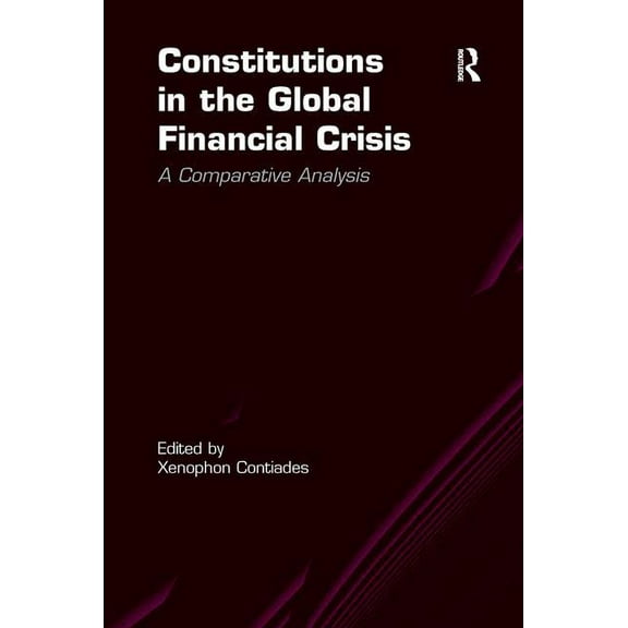Constitutions in the Global Financial Crisis: A Comparative Analysis, (Paperback)