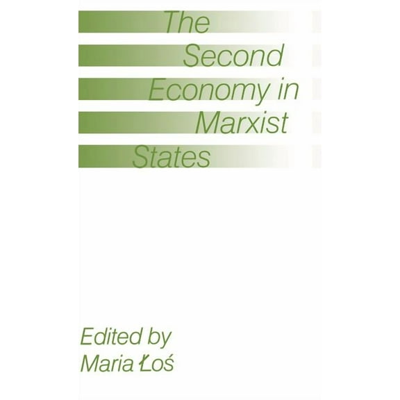 The Second Economy in Marxist States, (Hardcover)