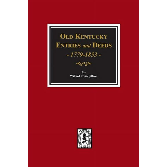 Old Kentucky Entries and Deeds, 1779-1853. (Paperback)