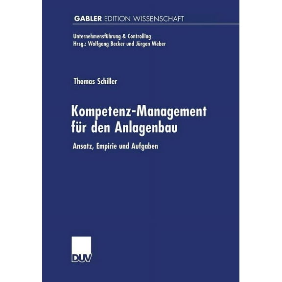 UnternehmensfÃ¼hrung & Controlling Kompetenz-Management FÃ¼r Den Anlagenbau: Ansatz, Empirie Und Aufgaben, (Paperback)