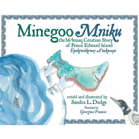 Prince Edward Island Trails - Minegoo Mniku : The Miíkmaq Creation Story of Prince Edward Island